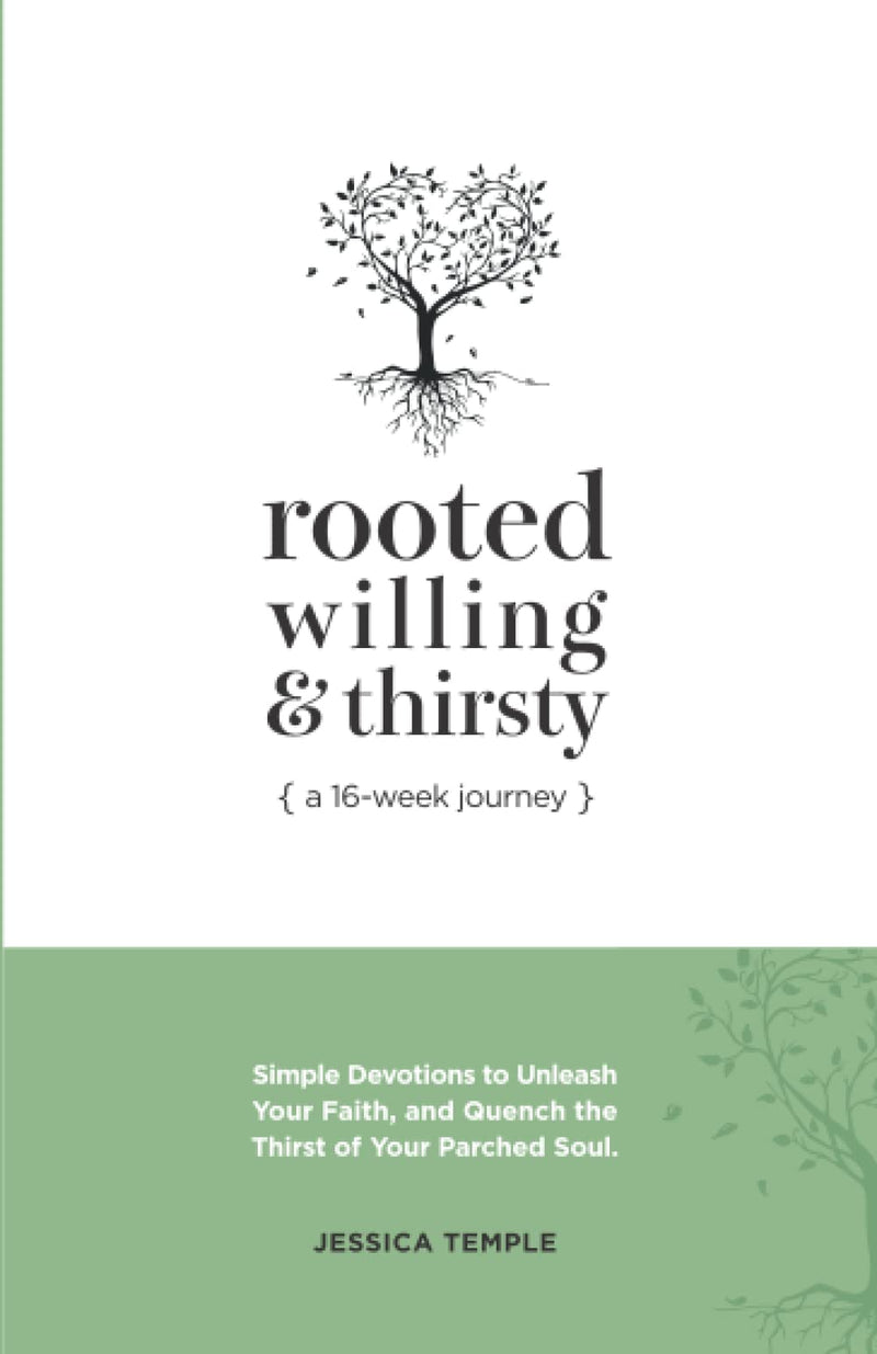 Rooted Willing & Thirsty