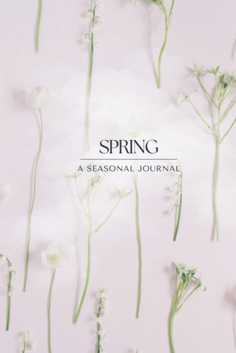 Spring: A Seasonal Journal