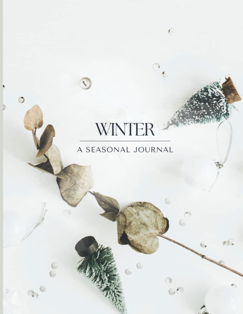 Winter: A Seasonal Journal